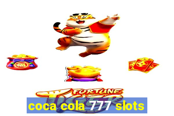 coca cola 777 slots